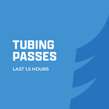 Tubing Individual Last 1.5 Hrs - Phone in for this ticket