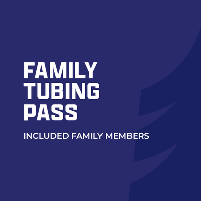 Family Tubing Additional Member (#6 and over)